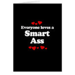 Everyone Loves a Smart Ass T-shirt Greeting Cards