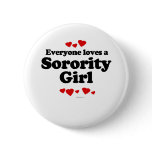 Everyone Loves a Sorority Girl T-shirt Pins