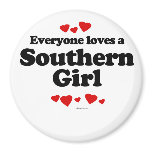 Everyone loves a Southern girl Fridge Magnet