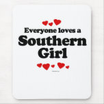 Everyone loves a Southern girl Mouse Mat