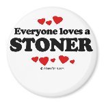 Everyone loves a Stoner magnets