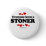 Everyone Loves a Stoner T-shirt buttons