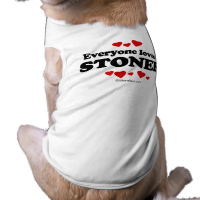 Everyone Loves a Stoner T-shirt by Shirtuosity