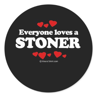 Everyone Loves a Stoner T-shirt Sticker by loveshirts