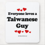 Everyone loves a Taiwanese guy Mouse Pads