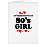 Everyone Loves an 80s Girl Greeting Card