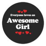 Everyone Loves an Awesome Girl T-shirt Stickers