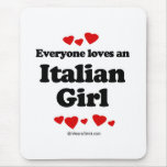Everyone loves an Italian girl Mouse Mats