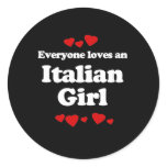 Everyone Loves an Italian Girl T-shirt Round Stickers