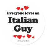 Everyone loves an Italian guy Round Stickers