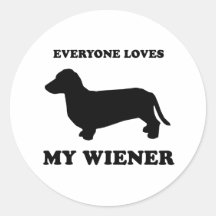 Everyone loves my wiener sticker