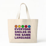 EVERYONE SMILES IN THE SAME LANGUAGE BAGS