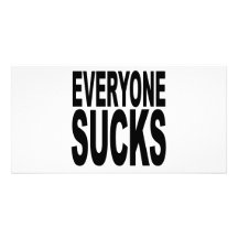 Everyone Sucks Photo Cards