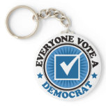 Everyone Vote A Democrat Key Chains