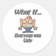 everyone was ugly stickers