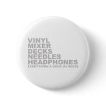 Everything A Good DJ Needs buttons