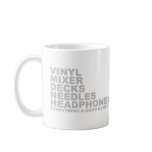 Everything A Good DJ Needs Coffee Mugs