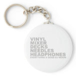 Everything A Good DJ Needs keychains