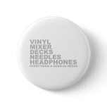 Everything A Good DJ Needs Pinback Buttons