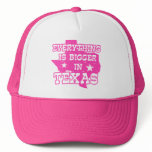Everything is bigger in Texas Trucker Hats
