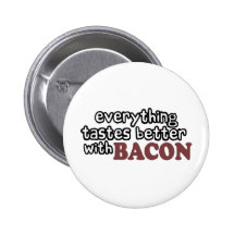 everything tastes better bacon pins