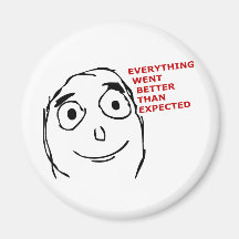 Everything went better than expected fridge magnets