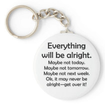Everything will be alright… or maybe not keychain