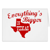 Everything's bigger in Texas Cards