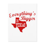 Everything's bigger in Texas Post Cards