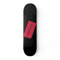Evidence Tag Skateboard Pro