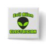 Evil Alien Electrician Pinback Button