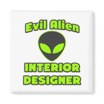 Evil Alien Interior Designer Refrigerator Magnet