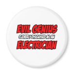 Evil Genius...Electrician magnets