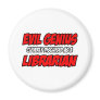 Evil Genius...Librarian