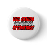 Evil Genius...Optometrist