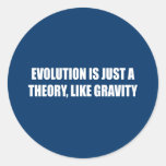 Evolution is just a theory like gravity round sticker