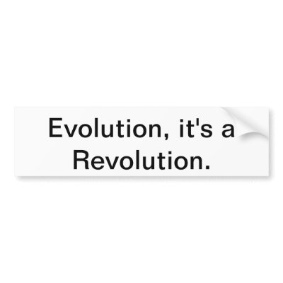 Evolution, it's a Revolution. Bumper Stickers by mccullough64
