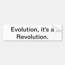 Evolution, it's a Revolution. Bumper Stickers