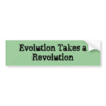 Evolution Takes a Revolution Bumper Stickers