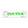 Evolve With Me Bumper Sticker
