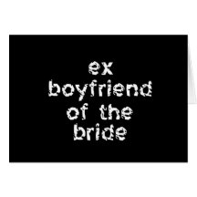 Ex-Boyfriend of the Bride Card