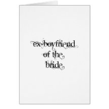 Ex-Boyfriend of the Bride Cards
