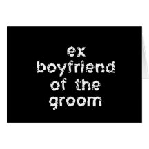 Ex-Boyfriend of the Groom Card