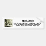 excellence-in-all-you-pursue-always-give-it-your bumper sticker