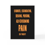 Excruciating Pain or Treat -tx