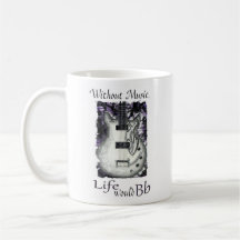 Excuse me-Without Music, Life Would Bb Coffee Mugs