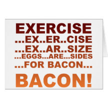 Exercise bacon card