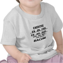 Exercise..BACON Tee Shirt