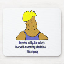 Exercise daily, eat wisely, die anyway