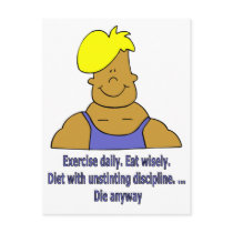 Exercise daily, eat wisely, die anyway